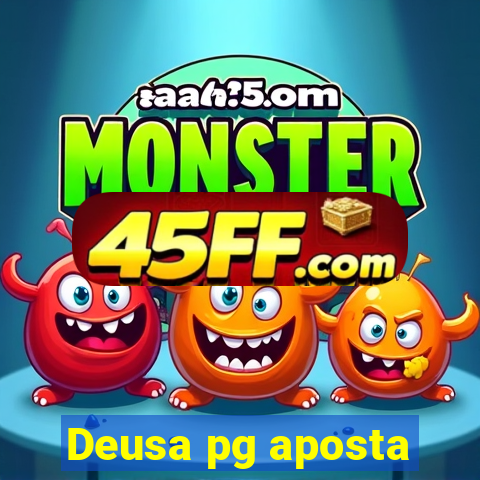 Deusa pg aposta